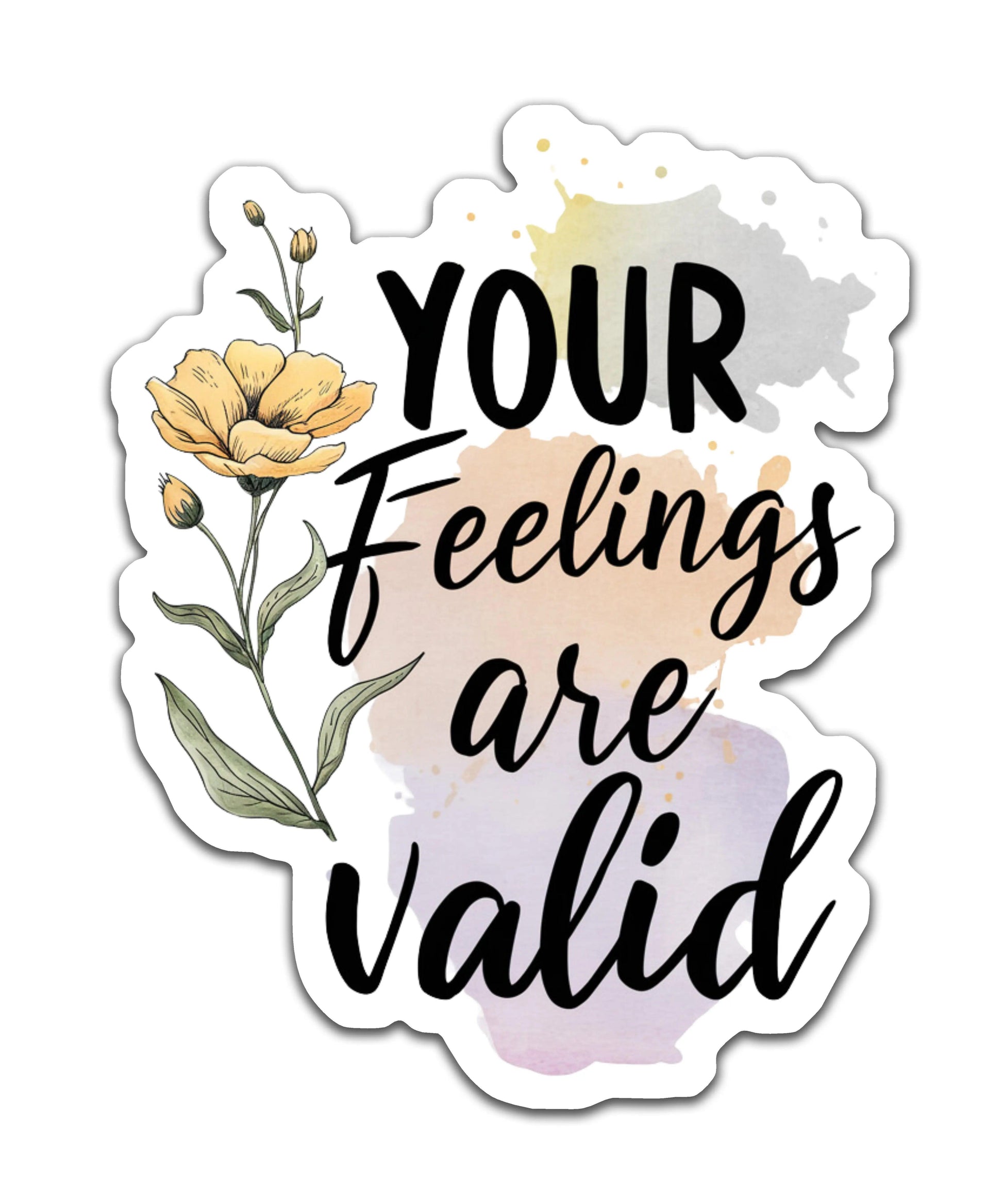 Your feelings are valid - Louisville Custom Made