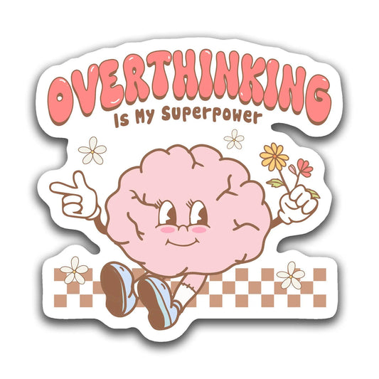 Overthinking is my superpower - Louisville Custom Made