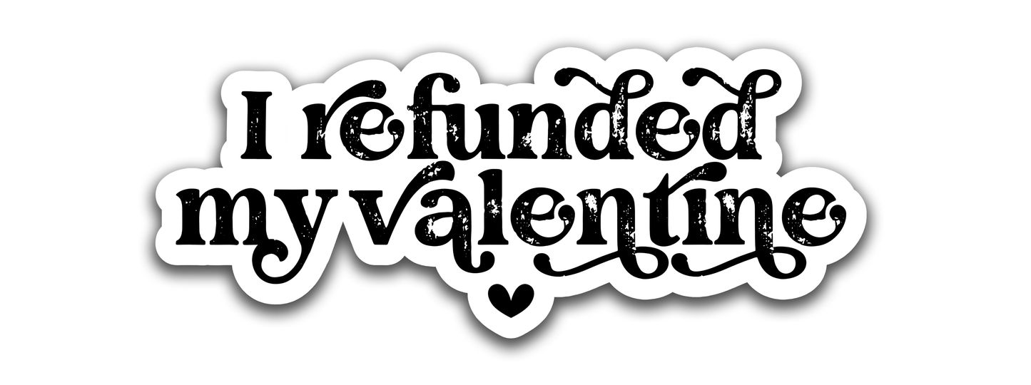 I refunded my valentine - Louisville Custom Made