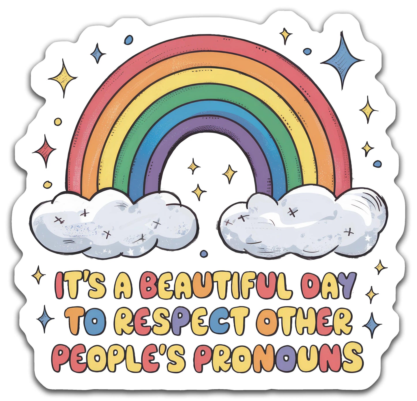 It's a beautiful day to respect other peoples pronouns - Louisville Custom Made