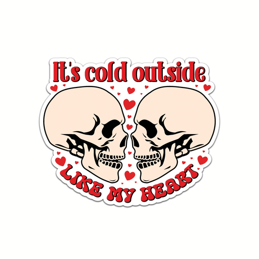 Its cold outside - Louisville Custom Made