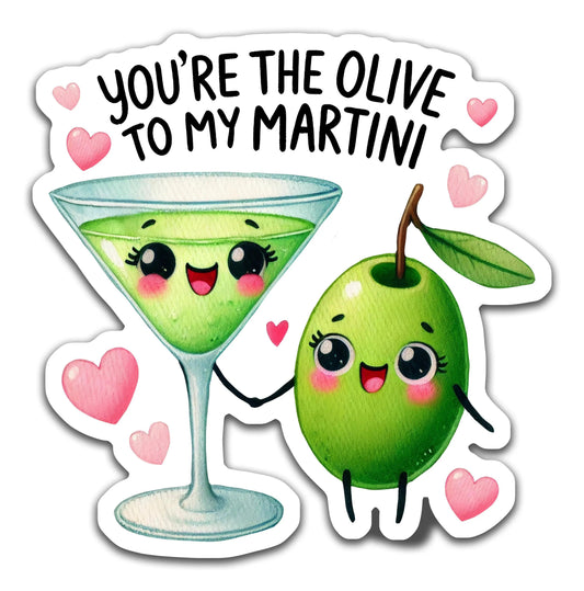 Olive to my martini - Louisville Custom Made