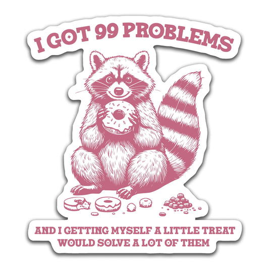 99 Problems - Louisville Custom Made