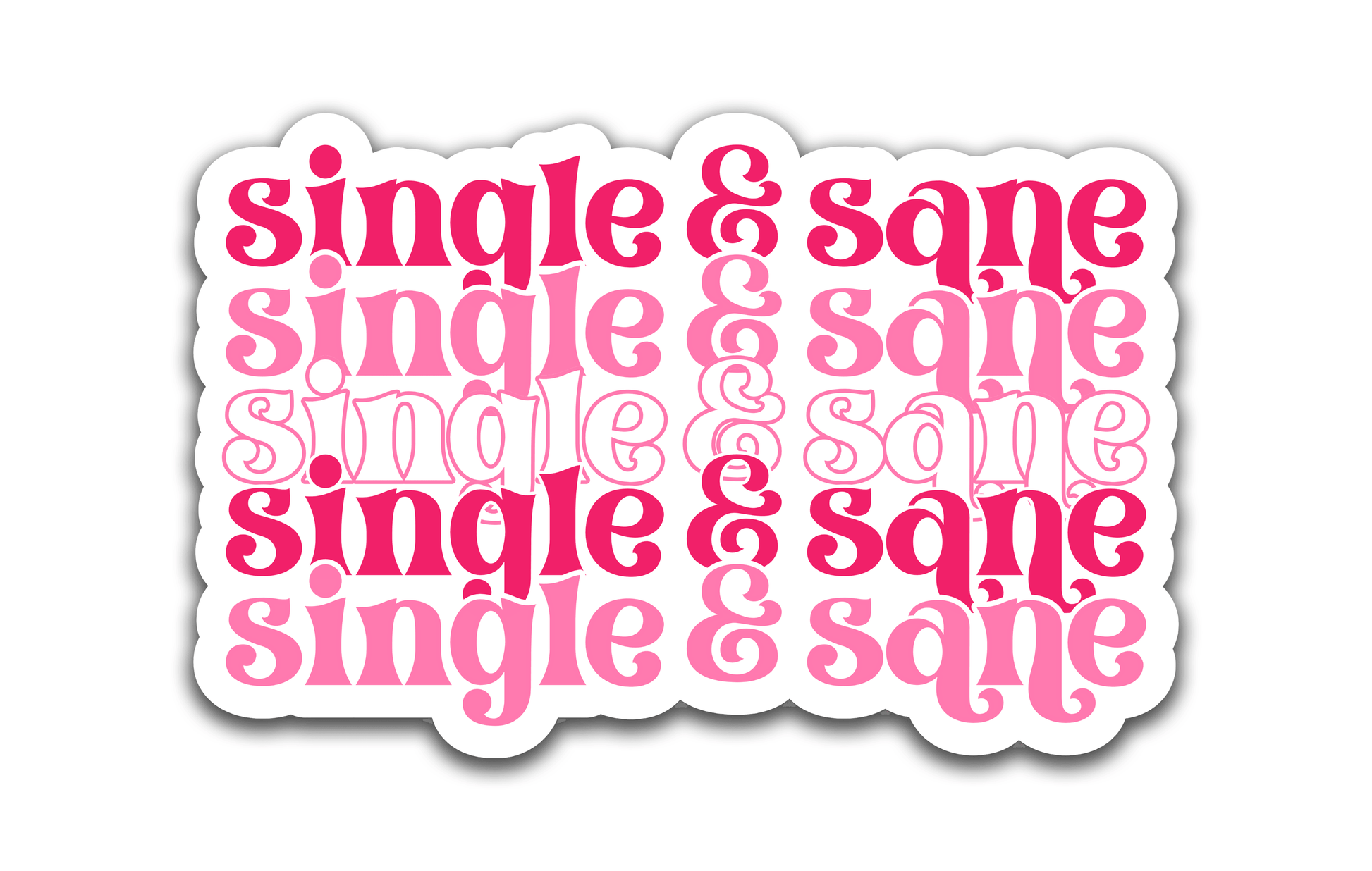 Single and sane - Louisville Custom Made